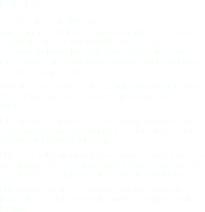 RJR Enterprises
Carwash Consultants Bob Roman is the lead carwash consultant at Branded Car Wash. He has worked with a wide range of operators including investor, jobber/dealer, fleet and is a former owner and operator of carwash, quick oil change and detail shop businesses.
Over the past decade, Bob has helped people take their ideas from concept to fully developed carwash businesses.
His expertise ranges from retail market analysis to site selection, location assessment, feasibility study, opinion of value and strategic planning.
Bob is an active member in the carwash industry and is a contributing editor for Auto Laundry News magazine. He can also often be found on the carwash industry forums.
Bob studied business administration and economics at Pennsylvania State University and University of South Florida.